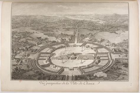 The Ideal City of Chaux by Claude.